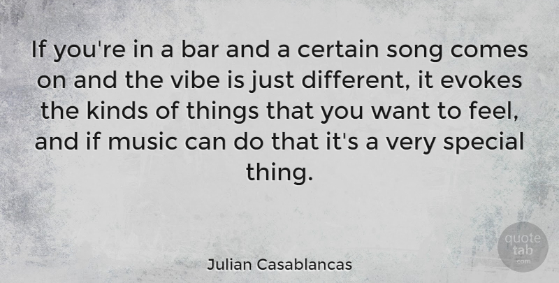 Julian Casablancas Quote About Song, Special, Different: If Youre In A Bar...