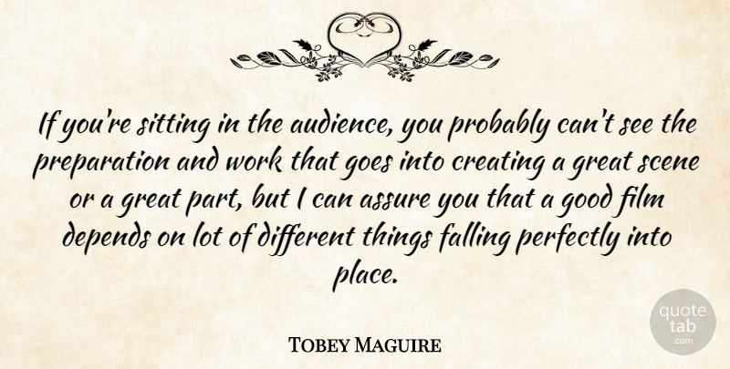 Tobey Maguire Quote About Fall, Creating, Preparation: If Youre Sitting In The...