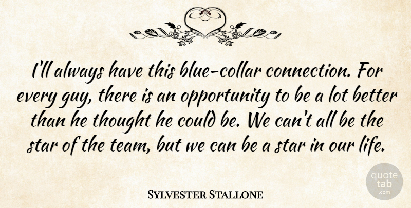 Sylvester Stallone Quote About Life, Opportunity, Star: Ill Always Have This Blue...