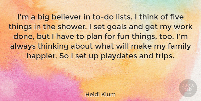 Heidi Klum Quote About Believer, Family, Five, Fun, Plan: Im A Big Believer In...