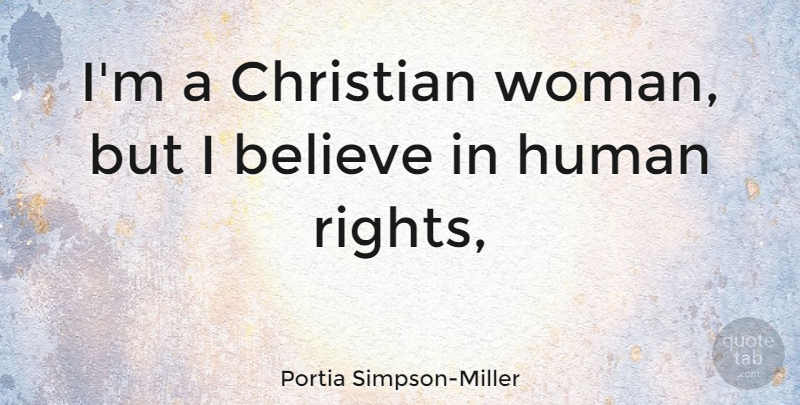 Portia Simpson-Miller Quote About Christian, Believe, Rights: Im A Christian Woman But...