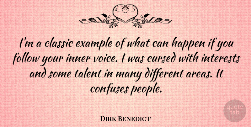 Dirk Benedict Quote About Voice, People, Example: Im A Classic Example Of...