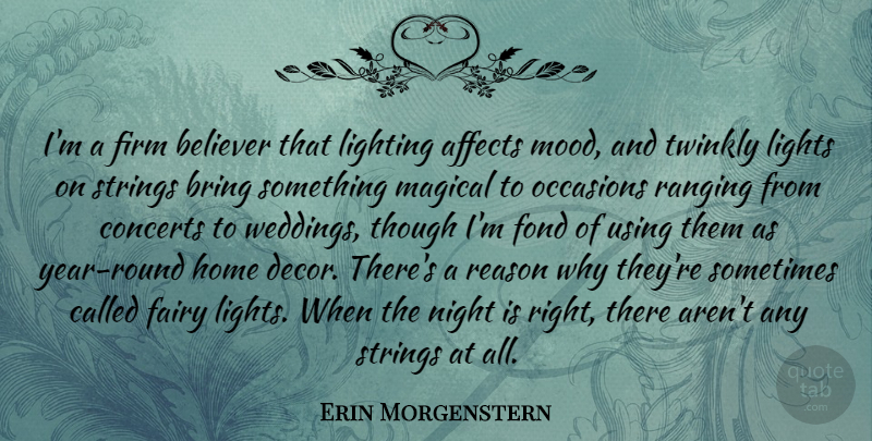 Erin Morgenstern Quote About Home, Night, Light: Im A Firm Believer That...