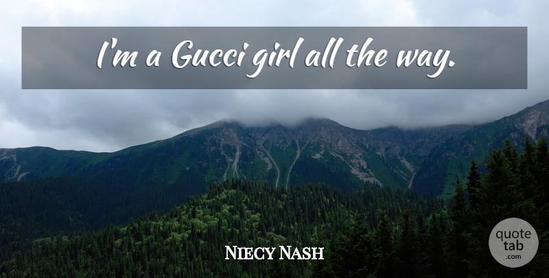 Niecy Nash Quote About Girl, Way, Gucci: Im A Gucci Girl All...