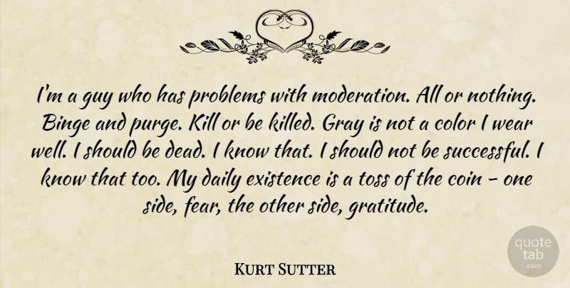 Kurt Sutter Quote About Gratitude, Successful, Color: Im A Guy Who Has...