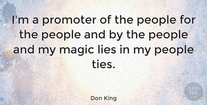 Don King Quote About Lying, Ties, Boxing: Im A Promoter Of The...