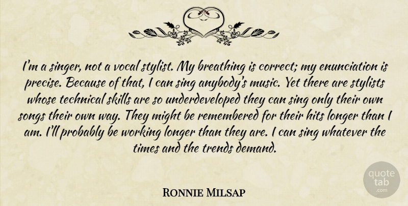 Ronnie Milsap Quote About Song, Breathing, Skills: Im A Singer Not A...