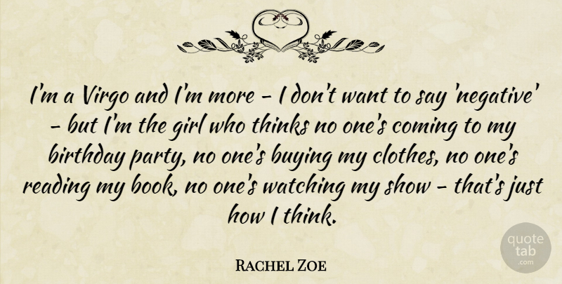 Rachel Zoe Quote About Girl, Party, Book: Im A Virgo And Im...
