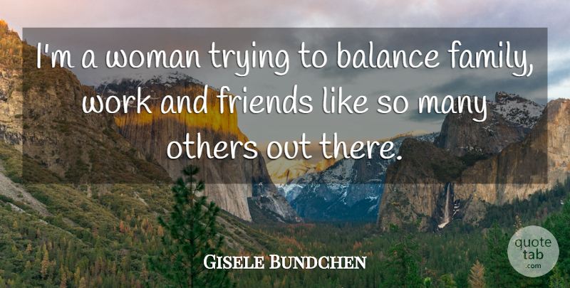 Gisele Bundchen Quote About Balance, Trying: Im A Woman Trying To...