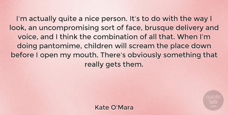 Kate O'Mara Quote About Children, Delivery, Gets, Obviously, Open: Im Actually Quite A Nice...