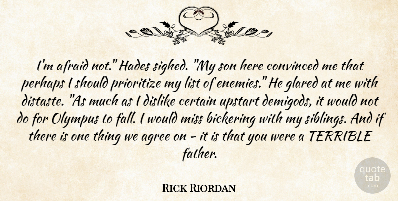 Rick Riordan Quote About Sibling, Father, Fall: Im Afraid Not Hades Sighed...