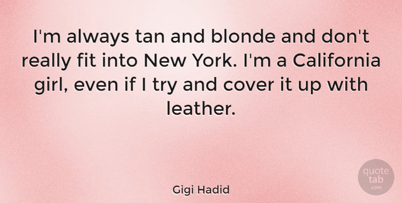 Gigi Hadid Quote About California, Cover, Fit: Im Always Tan And Blonde...