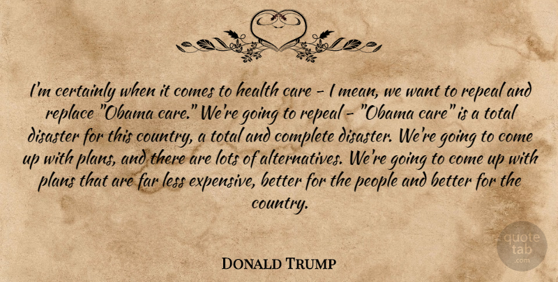 Donald Trump Quote About Country, Mean, People: Im Certainly When It Comes...