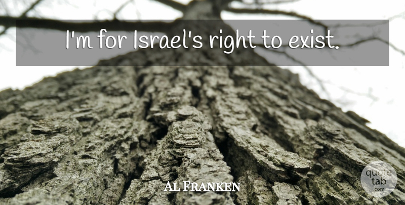 Al Franken Quote About Israel: Im For Israels Right To...