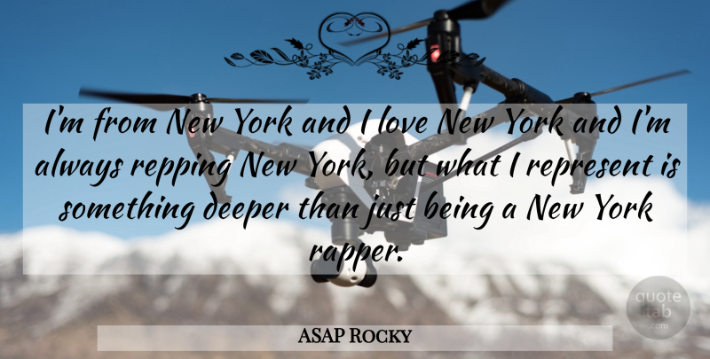 ASAP Rocky Quote About New York, Rapper, Just Being: Im From New York And...