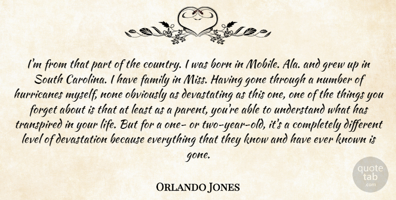 Orlando Jones Quote About Born, Family, Forget, Gone, Grew: Im From That Part Of...