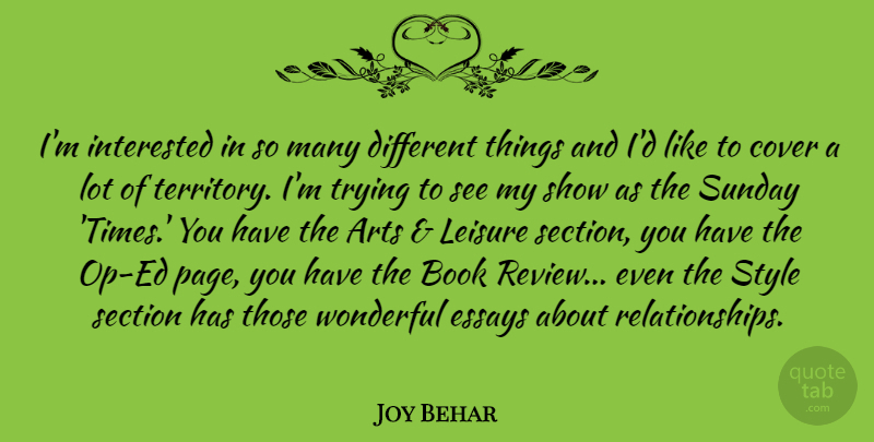 Joy Behar Quote About Art, Book, Sunday: Im Interested In So Many...