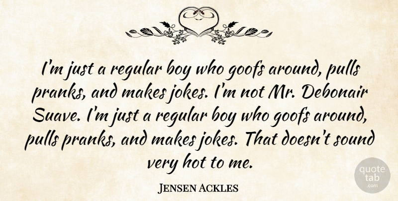 Jensen Ackles Quote About Pulls, Regular: Im Just A Regular Boy...