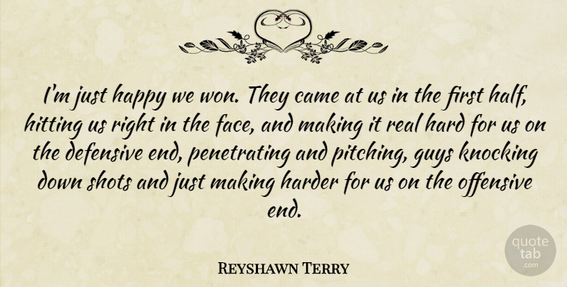 Reyshawn Terry Quote About Came, Defensive, Guys, Happy, Hard: Im Just Happy We Won...