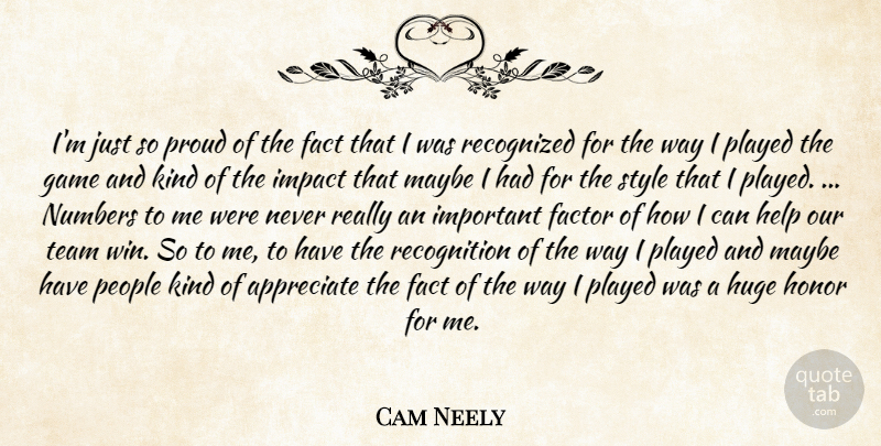 Cam Neely Quote About Appreciate, Fact, Factor, Game, Help: Im Just So Proud Of...