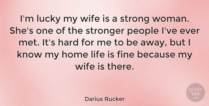 Darius Rucker Quote About Strong Women, Home, Wife: Im Lucky My Wife Is...