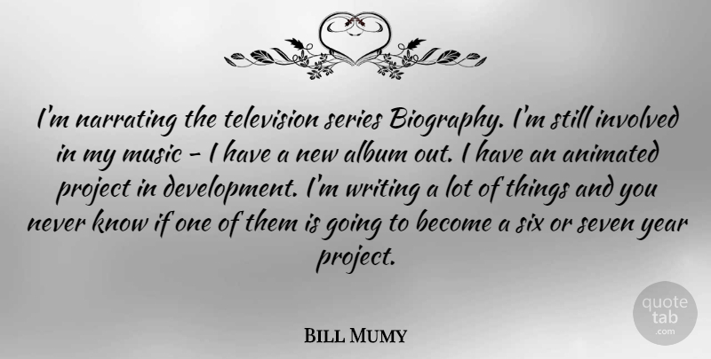 Bill Mumy Quote About Writing, Years, Albums: Im Narrating The Television Series...