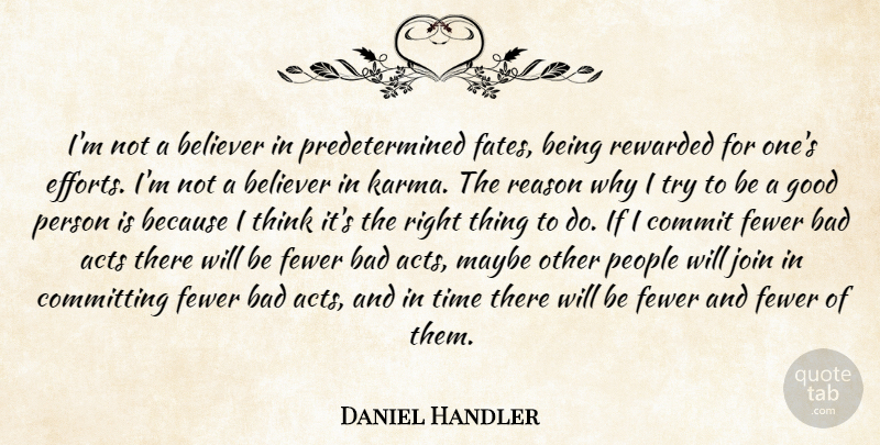 Daniel Handler Quote About Karma, Fate, Thinking: Im Not A Believer In...
