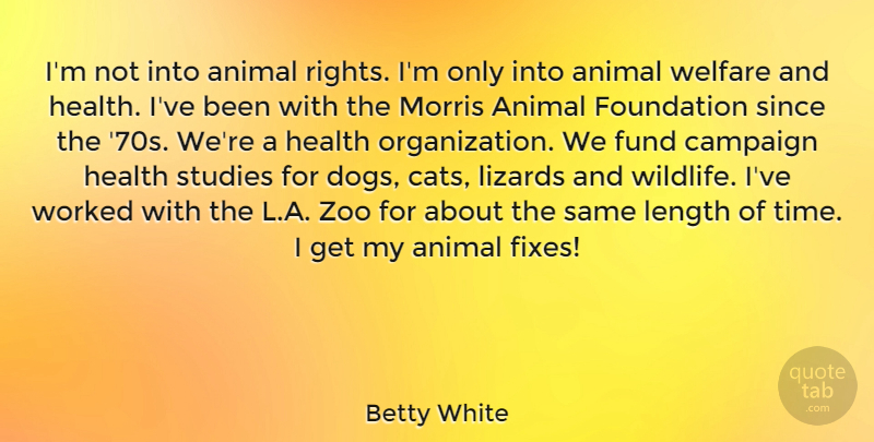 Betty White Quote About Dog, Zoos, Cat: Im Not Into Animal Rights...