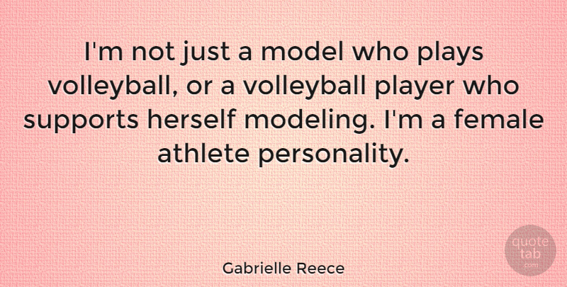 Gabrielle Reece Quote About Sports, Volleyball, Athlete: Im Not Just A Model...