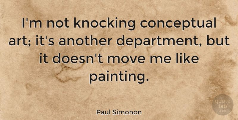 Paul Simonon Quote About Art, Conceptual, Knocking: Im Not Knocking Conceptual Art...