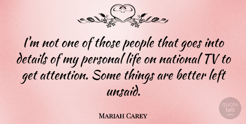Mariah Carey Quote About People, Attention, Tvs: Im Not One Of Those...