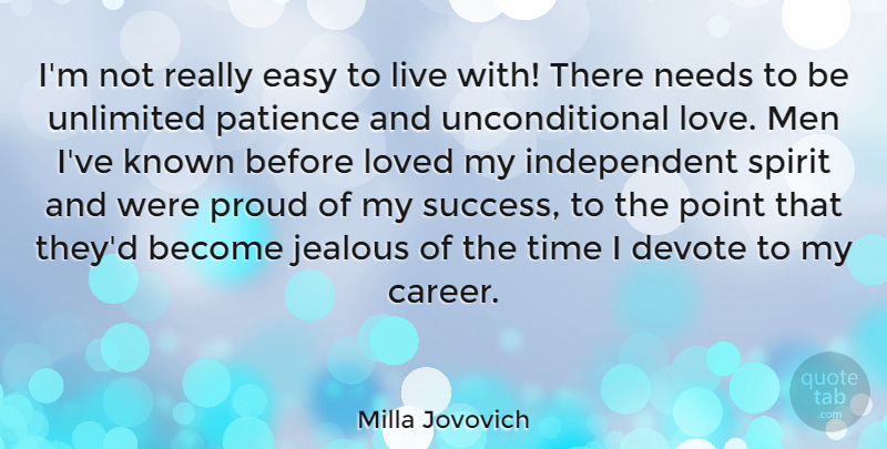 Milla Jovovich Quote About Independent, Jealous, Unconditional Love: Im Not Really Easy To...