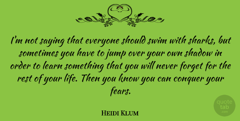 Heidi Klum Quote About Swimming, Sharks, Order: Im Not Saying That Everyone...