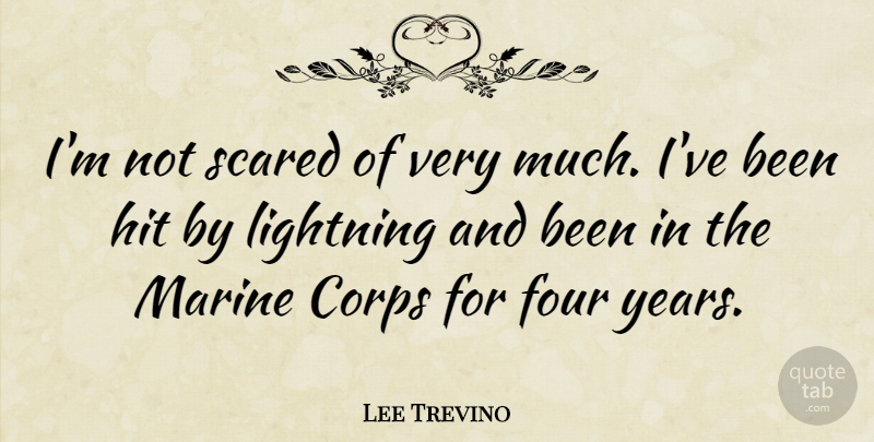 Lee Trevino Quote About Sports, Marine, Years: Im Not Scared Of Very...