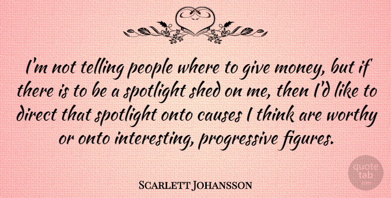 Scarlett Johansson Quote About Thinking, Giving, Interesting: Im Not Telling People Where...
