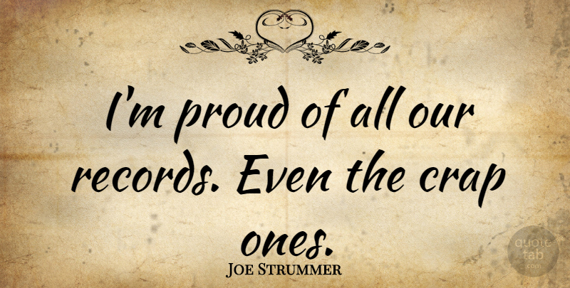 Joe Strummer Quote About undefined: Im Proud Of All Our...