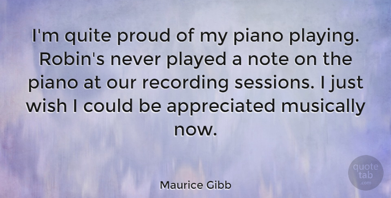Maurice Gibb Quote About Australian Musician, Musically, Note, Piano, Played: Im Quite Proud Of My...
