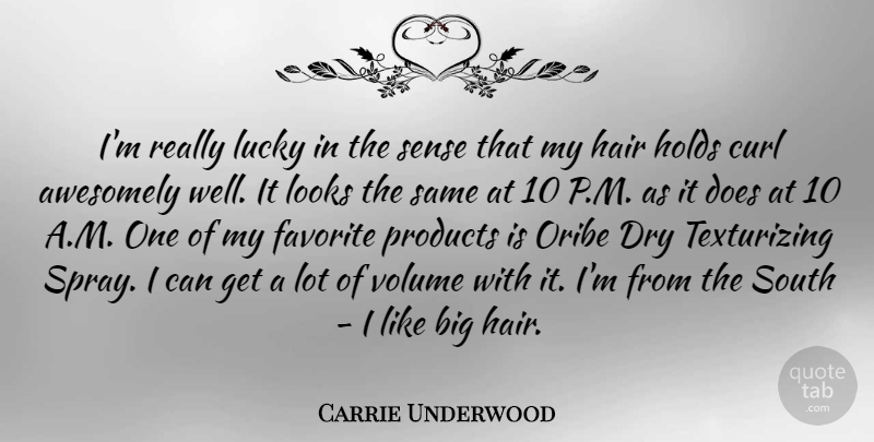Carrie Underwood Quote About Hair, Doe, Lucky: Im Really Lucky In The...