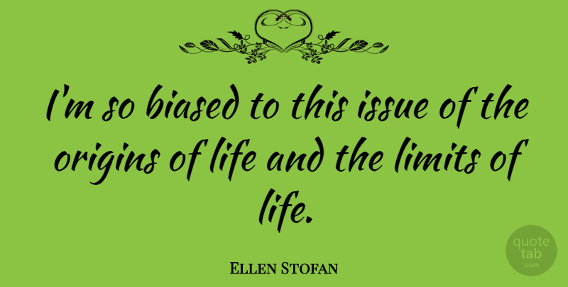Ellen Stofan Quote About Biased, Issue, Life: Im So Biased To This...