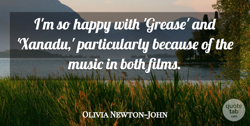 Olivia Newton-John Quote About Music: Im So Happy With Grease...