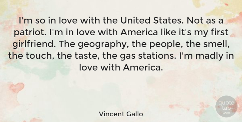 Vincent Gallo Quote About Girlfriend, Smell, America: Im So In Love With...