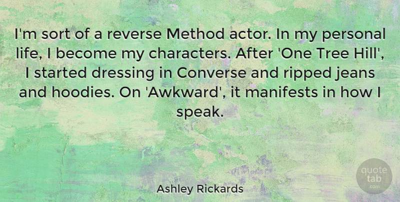 Ashley Rickards Quote About Character, Jeans, Tree: Im Sort Of A Reverse...