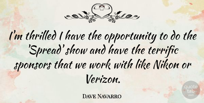 Dave Navarro Quote About Opportunity, Nikon, Sponsors: Im Thrilled I Have The...