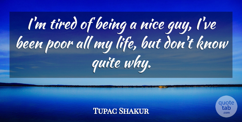 Tupac Shakur Quote About Nice, Tired, Rapper: Im Tired Of Being A...
