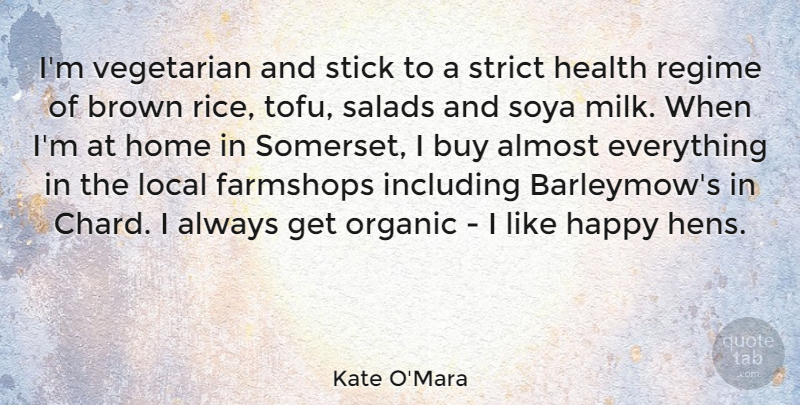 Kate O'Mara Quote About Almost, Brown, Buy, Health, Home: Im Vegetarian And Stick To...