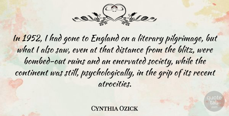 Cynthia Ozick Quote About Distance, Ruins, Saws: In 1952 I Had Gone...