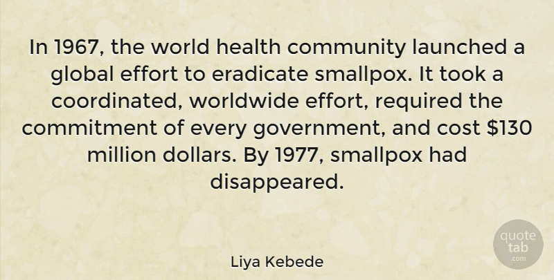 Liya Kebede Quote About Commitment, Government, Effort: In 1967 The World Health...