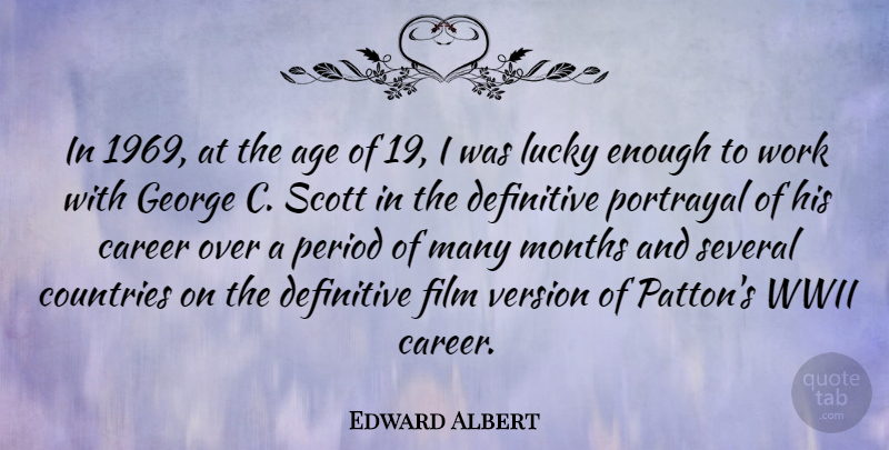 Edward Albert Quote About Country, Careers, Age: In 1969 At The Age...