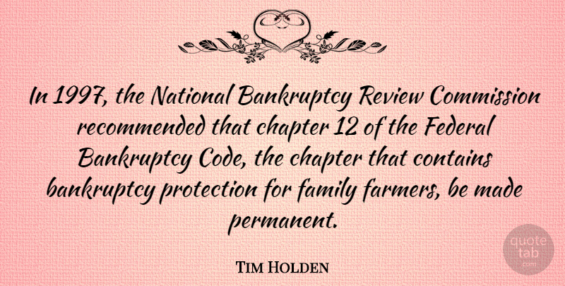 Tim Holden Quote About Protection, Chapters, Made: In 1997 The National Bankruptcy...