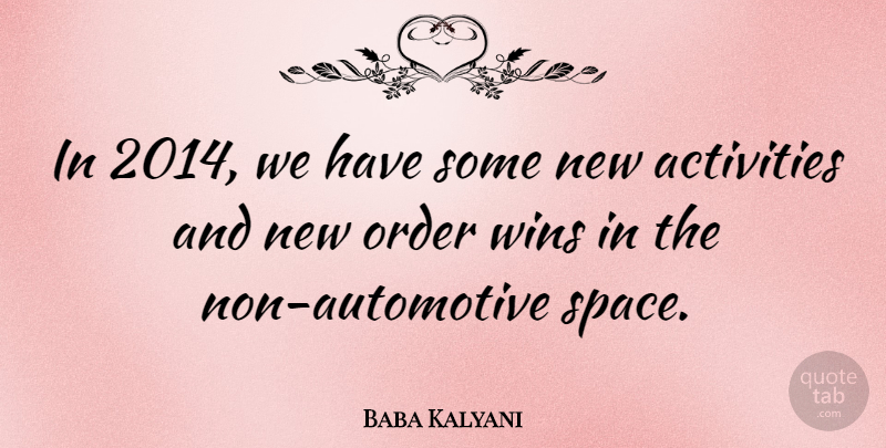 Baba Kalyani Quote About Wins: In 2014 We Have Some...
